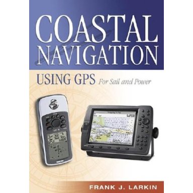 Coastal Navigation Using GPS by Frank Larkin
